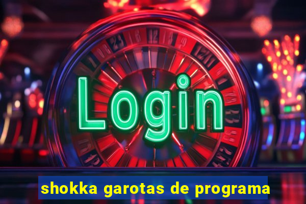 shokka garotas de programa